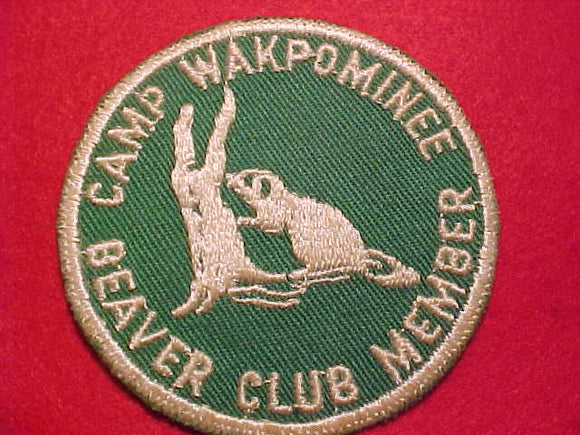 WAKPOMINEE CAMP PATCH, 1950'S, BEAVER CLUB MEMBER