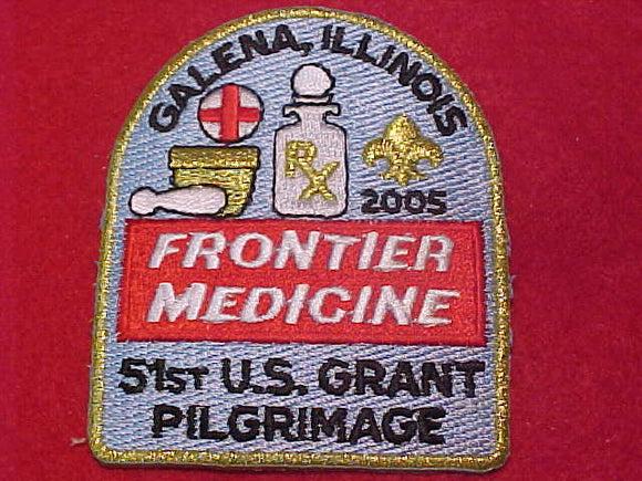 U. S. GRANT PILGRIMAGE PATCH, 2005, FRONTIER MEDICINE, GMY BDR.