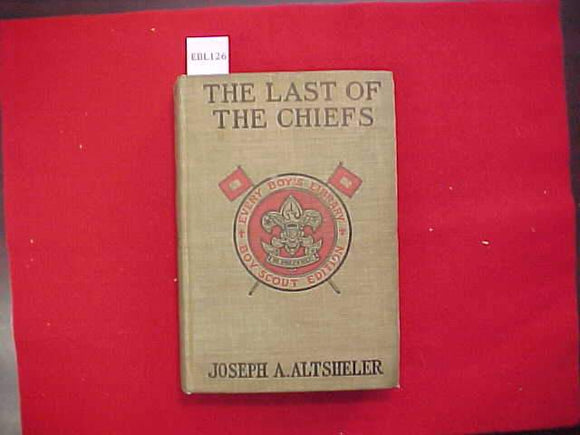 THE LAST OF THE CHIEFS, JOSEPH A ALTSHELER, TYPE 2A, KHAKI COVER, PRINTED 1916-17, FADED COVER, SOME LOOSE PAGES