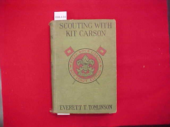 SCOUTING WITH KIT CARSON, EVERETT T. TOMLINSON, TYPE 2A, GREEN COVER, PRINTED 1919-20, STAINED/WORN/LOOSE COVER