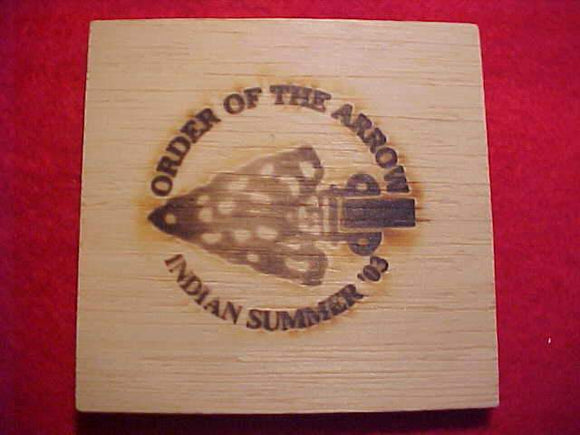 OA BRANDED WOOD PIECE, 2003 INDIAN SUMMER, 3
