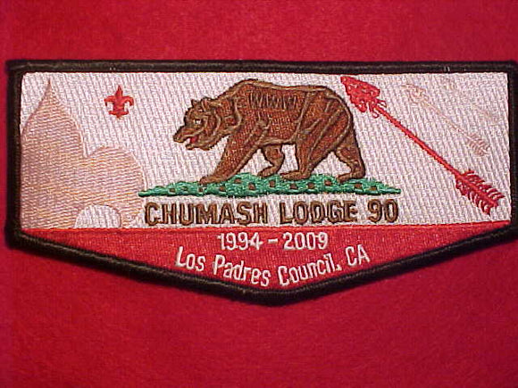 90 S? CHUMASH, 1994-2009, 15TH ANNIV., LOS PADRES COUNCIL, CA, OVERSIZED 6 X 2.75
