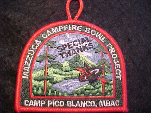531 X? ESSELEN, MAZZUCA CAMPFIRE BOWL PROJECT, SPECIAL THANKS, CAMP PICO BLANCO, MBAC, NOT IN BLUE BOOK