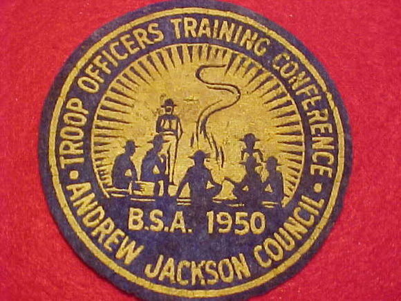 1950 ACTIVITY PATCH, ANDREW JACKSON COUNCIL TROOP OFFICERS TRAINING CONFERENCE, FELT
