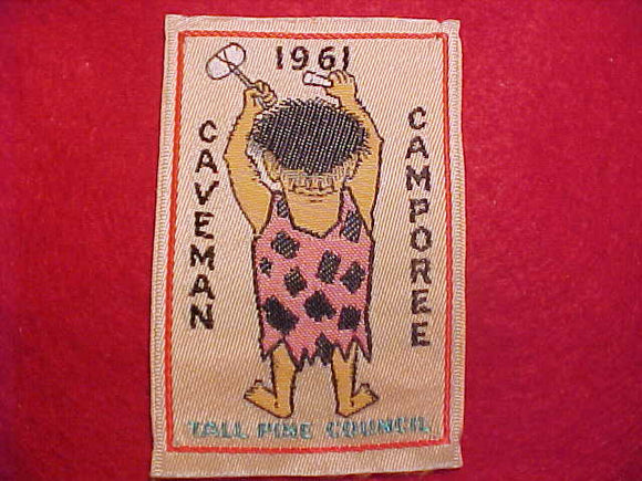 1961 ACTIVITY PATCH, TALL PINE COUNCIL CAVEMAN CAMPOREE, WOVEN, USED