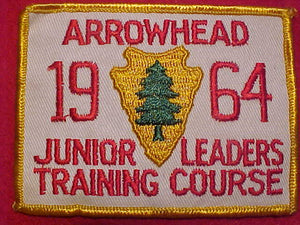 1964 ACTIVITY PATCH, TALL PINE COUNCIL, ARROWHEAD DISTRICT JUNIOR LEADERS TRAINING COURSE