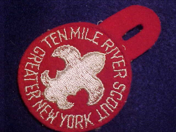TEN MILE RIVER SCOUT CAMP PATCH, 1940'S, EMBROIDERED ON FELT, GREATER NEW YORK COUNCIL, MINT
