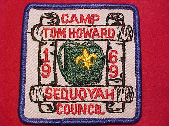 TOM HOWARD CAMP PATCH, 1969, SEQUOYAH COUNCIL