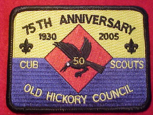 OLD HICKORY COUNCIL PATCH, 1930-2005, CUB SCOUTS 75TH ANNIV.