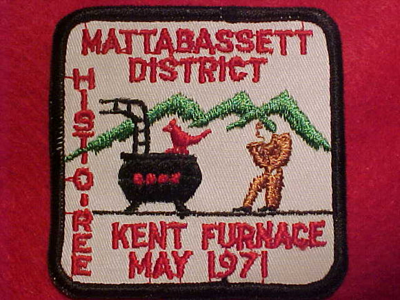 HIST-O-REE PATCH, 1971, MATTABASSETT DISTRICT, KENT FURNACE