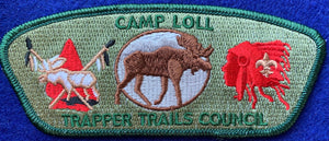 Trapper Trails Council Camp Loll Commerative CSP SA-122. Olive Green Border. Mint Condition.