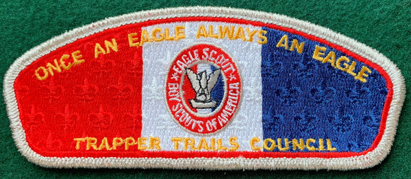 Trapper Trails Council Eagle Scout Commerative Edition CSP SA-210. 'Once an Eagle Always an Eagle' Text Detail. Silver Mylar Border. Mint Condition.