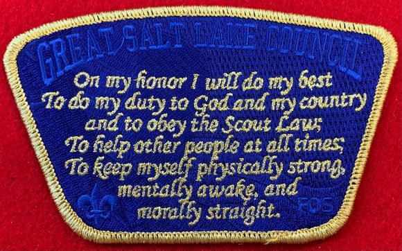 Great Salt Lake Council Friends of Scouting (FOS) Commerative CSP SA-251. Boy Scout Oath Embroidered in Gold Mylar over Dark Royal Blue Thread Background. Council Name, 'FOS,' and Fleur-de-lis Ghosted into Background. Gold Mylar Border. Mint Condition.