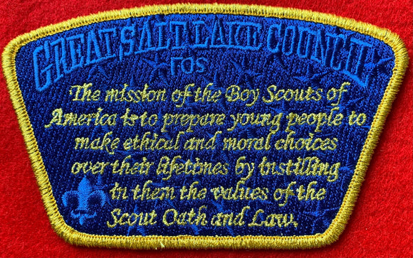 Great Salt Lake Council Friends of Scouting (FOS) Commerative Edition Tall CSP SA-280. Gold Mylar Embroidered Boy Scouts of America Mission Statement Detailing. Gold Mylar Border. Mint Condition.