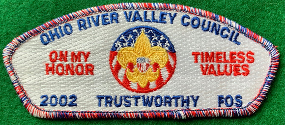 Ohio River Valley Council 2002 Friends of Scouting (FOS) 'Trustworthy' Commerative Edition CSP SA-4. Embroidered Text 'On My Honor ... Timeless Values' with Scouting Fleur-de-lis Detail. Multicolored Red, White, and Blue Border. Mint Condition.