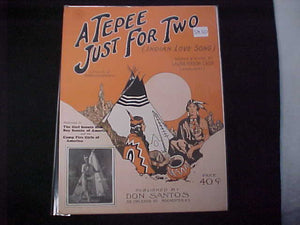 BOY SCOUT SHEET MUSIC, "A TEEPEE JUST FOR TWO (INDIAN LOVE SONG) BY LAURA MASON CRISP, COPYRIGHT 1927