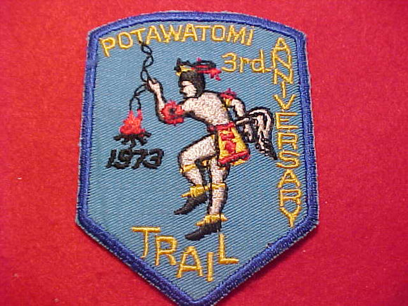POTAWATOMI TRAIL PATCH, 1973, 3RD ANNIV.