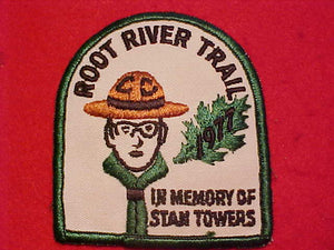 ROOT RIVER TRAIL PATCH, 1977, "IN MEMORY OF STAN TOWERS"