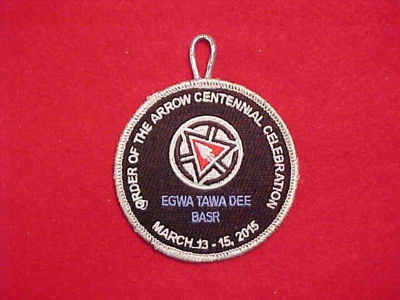 129 R? EGWA TAWA DEE, OA CENTENNIAL CELEBRATION MARCH 13-15 2015