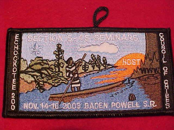 2003 S4S SECTION SEMINARS PATCH, COUNCIL OF CHIEFS, HOST BADEN POWELL SCOUT RESV., ECHOOKOTEE 200