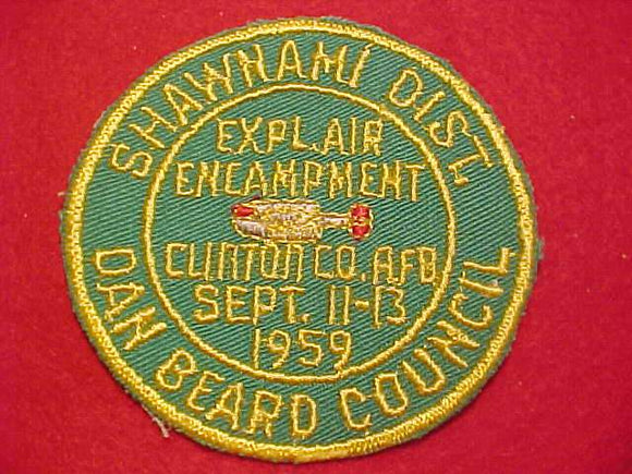 1959 ACTIVITY PATCH, DAN BEARD COUNCIL, SHAWNAMI DISTRICT, EXPLORER AIR ENCAMPMENT, CLINTON COUNTY AFB
