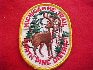 1960'S, NORTH PINE DISTRICT PATCH, MICHIGAMME TRAIL, TALL PINE COUNCIL
