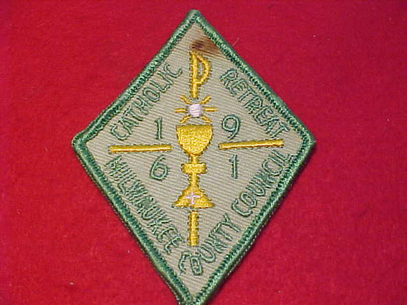 1961 PATCH, MILWAUKEE COUNTY COUNCIL CATHOLIC RETREAT, STAINED