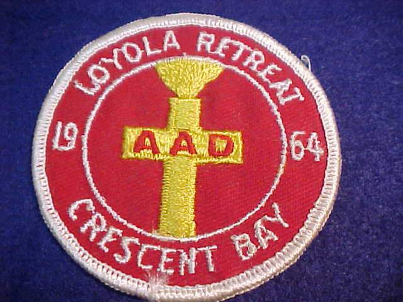 1964 PATCH, CRESCENT BAY AREA C., LOYOLA RETREAT, MINT