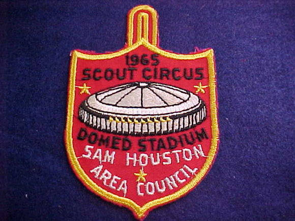 1965 ACTIVITY PATCH, SAM HOUSTON A. C. SCOUT CIRCUS, DOMED STATIUM