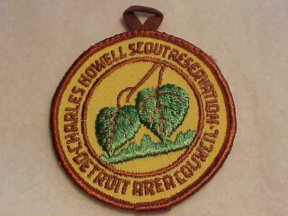 CHARLES HOWELL SCOUT RESV. PATCH, DETROIT AREA C., 1960'S, BROWN BDR., YELLOW TWILL