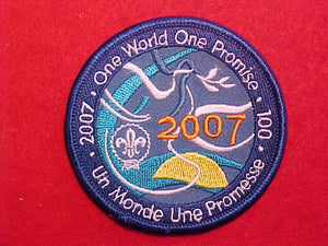 2007 PATCH, SCOUTING CENTENNIAL, ENGLISH/FRENCH "ONE WORLD ONE PROMISE" 75MM DIAMETER
