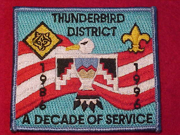 THUNDERBIRD DISTRICT, 1986-1996, A DECADE OF SERVICE