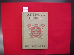 ANIMAL HEROES, ERNEST THOMPSON-SETON, TYPE 2B, DULL GREEN COVER, PRINTED 1922-23, DISCOLORED/WORN COVER