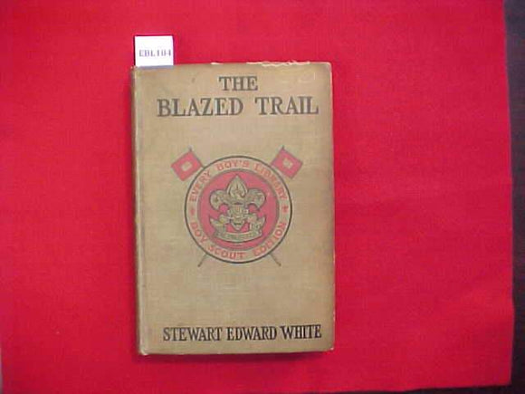 THE BLAZED TRAIL, STEWART EDWARD WHITE, TYPE 2A, KHAKI COVER, PRINTED 1913-15, WORN/STAINED COVER