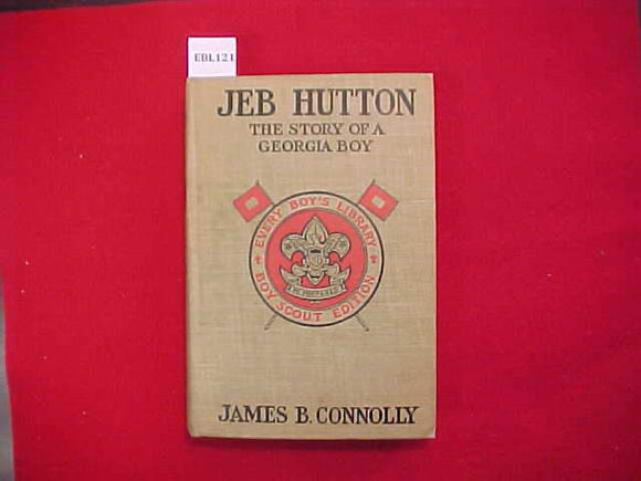 JEB HUTTON, THE STORY OF A GEORGIA BOY, JAMES B CONNOLLY, TYPE 2A, KHAKI COVER, PRINTED 1913-14, FADED COVER