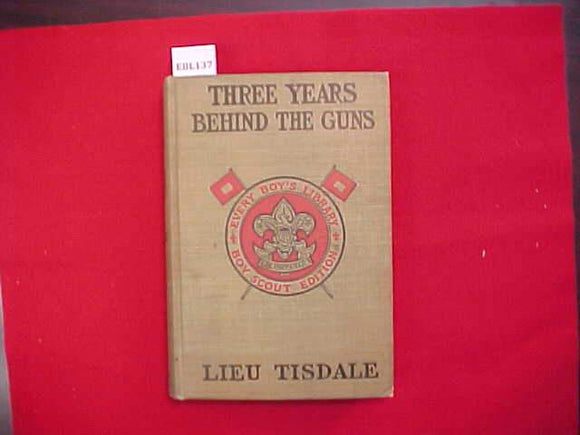 THREE YEARS BEHIND THE GUNS, LIEU TISDALE, TYPE 2A, KHAKI COVER, PRINTED 1915-16, VERY GOOD CONDITION