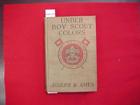 UNDER BOY SCOUT COLORS, JOSEPH B. AMES, TYPE 2B, DULL GREEN COVER, PRINTED 1921-22, DISCOLORED SPINE, INK STAMPS ON SOME PAGES