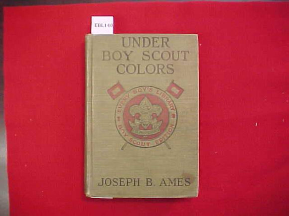 UNDER BOY SCOUT COLORS, JOSEPH B. AMES, TYPE 2B, DULL GREEN COVER, PRINTED 1921-22, DISCOLORED/LOOSE COVER