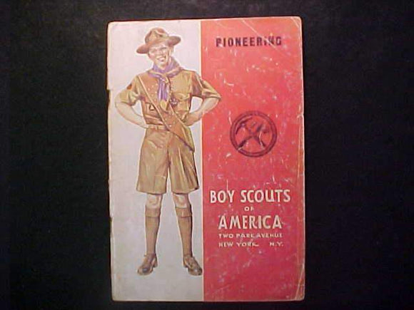 PIONEERING MERIT BADGE BOOK, TYPE 4 COVER, COPYRIGHT 1942, MARCH 1943 PRINTNG, GOOD COND.