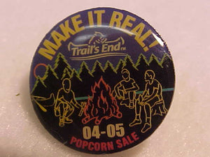 2004-2005 TRAIL'S END POPCORN SALES PIN, "MAKE IT REAL!"