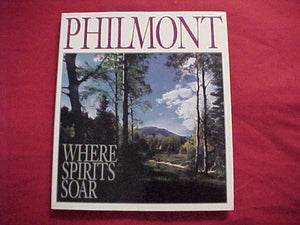 PHILMONT BOOK, "PHILMONT - WHERE SPIRITS SOAR" BY JOE WILLIAMS,1989, FIRST EDITION, 175 PAGES, HARD COVER