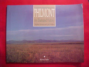 PHILMONT BOOK, "PHILMONT - AN ILLUSTRATED HISTORY", BY STEPHEN ZIMMER & LARRY WALKER, FIRST EDITION, COPYRIGHT 1988, BSA, 160 PAGES, 9 X 12", NEW COND. LOTS OF BEAUTIFUL PHOTOS AND STORIES OF PHILMONT, PAPERBACK