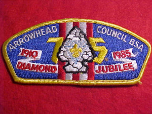 ARROWHEAD C. S-7, 1910-1985, DIAMOND JUBILEE