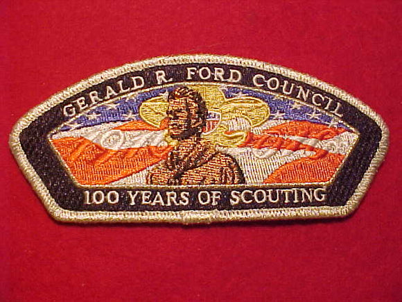 GERALD R. FORD C. S-13, 1910-2010, 100 YEARS OF SCOUTING