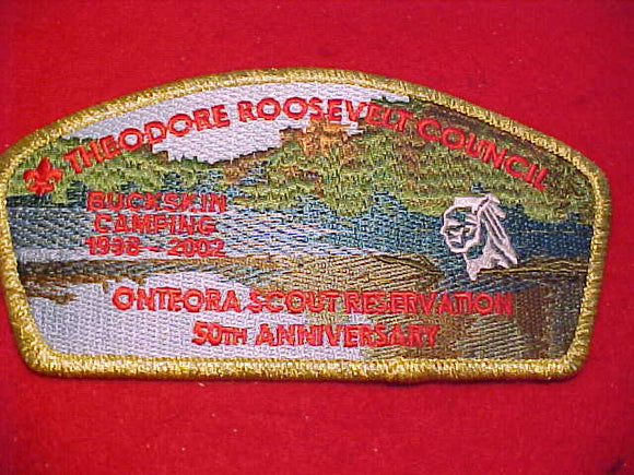THEODORE ROOSEVELT C. SA-29, BUCKSKIN CAMPING, 1998-2002, ONTEORA SCOUT RESV., 50TH ANNIV.