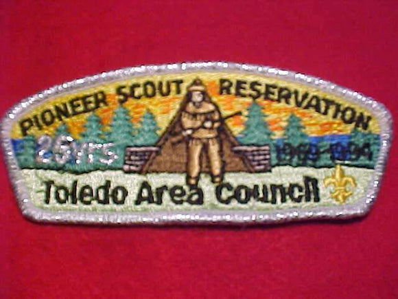 TOLEDO AREA C. SA-5, POINEER SCOUT RESV., 25TH ANNIV. SMY BDR., 320 MADE