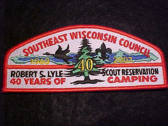 SOUTHEAST WISCONSIN C. SA-8, 1963-2003, 40 YEARS, ROBERT S. LYLE SCOUT RESV .