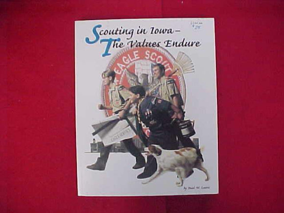 SCOUTING IN IOWA-THE VALUES ENDURE, PAUL W. LEWIS, 1999, 282 PAGES