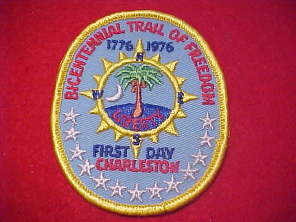 CHARLESTON BICENTENNIAL TRAIL OF FREEDOM PATCH, 1776-1976, FIRST DAY