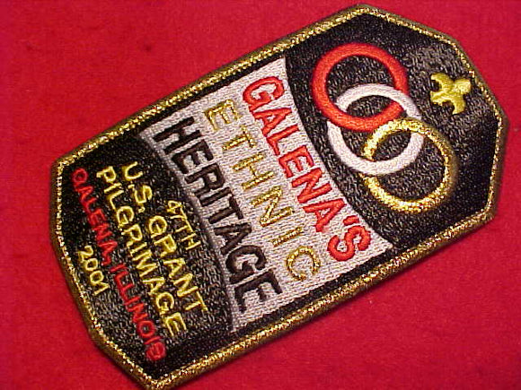 U. S. GRANT PILGRIMAGAE PATCH, 2001, 47TH, GALENA'S ETHNIC HERITAGE, GMY BDR.